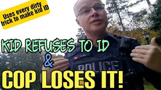 Cop goes crazy when kid refuses to ID!