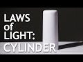 Laws of Light: Cylinder