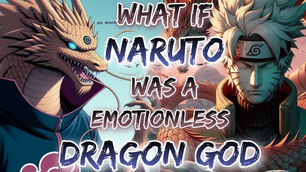 What If Naruto Was A Emotionless Dragon God