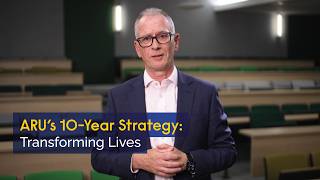 ARU's 10-Year Strategy: Transforming Lives