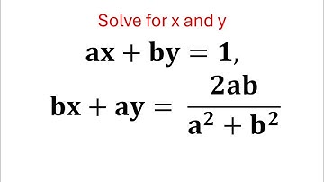 Solve for x and y:  ax+by=1, bx+ay=  2ab/(a^2+b^2)