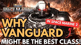 Vanguard Might Be the BEST Class in Space Marine 2
