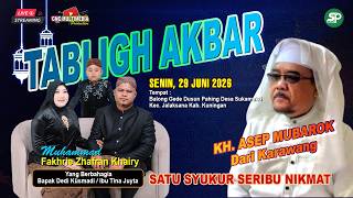 🔴 LIVE SERMON BY K.H. ASEP MUBAROK FROM KARAWANG | MR. DEDI'S CELEBRATION PARTY | SUKAMUKTI, JUNE...