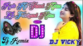 Rab Ko Yaad Karu Ek Fariyad Karu Hindi Old Dj Song Remix Hard Dholaki Mix Dj Vicky Remix