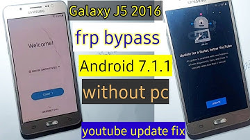 Galaxy J5 2016 frp bypass  android 7.1.1 without pc 2022 | galaxy j510f frp unlock 2022