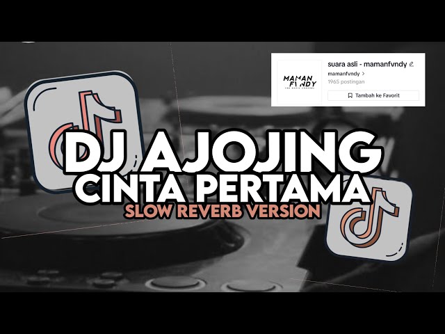 DJ AJOJING X CINTA PERTAMA SLOW REVERB FULL SONG class=