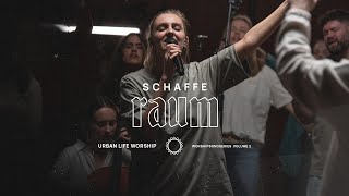 Schaffe Raum - (Make Room) - Urban Life Worship