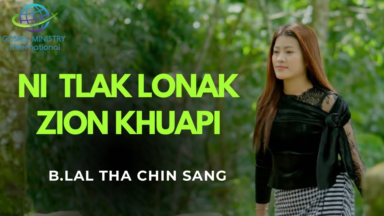NI TLAK LONAK ZION KHUAPI - B.Laltha Chin Sang (2025)