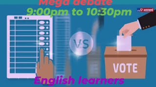 EVM vs Paper Ballot (Sunday Mega debate)