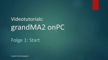 Videotutorials grandMA2 onPC   Folge 1   Start