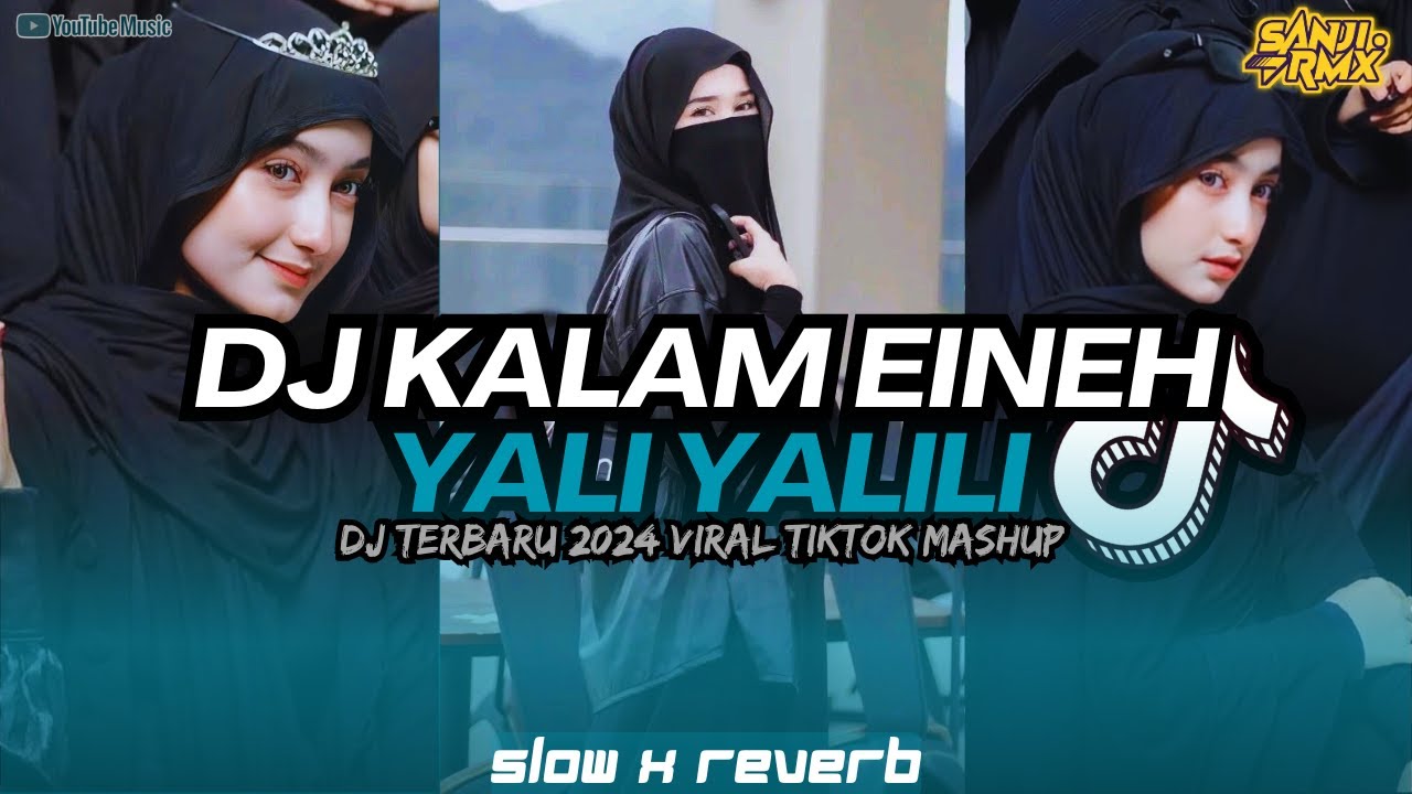 DJ KALAM EINEH YALI YALILI VIRAL TIKTOK TERBARU 2024 DJ KALAM EINEH YALI YALILI VIRAL TIKTOK TERBARU 2024