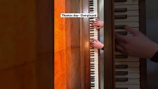 Thomas Day- Overplayed piano cover #piano #shorts