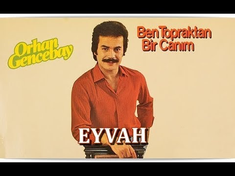 ORHAN GENCEBAY | EYVAH [HQ]