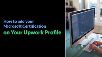 How to add your Microsoft Certification on your Upwork Profile