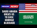Saudi Arabia Urge US For The Need To Return To Negotiations As Tensions Rise Across The Gulf | N18