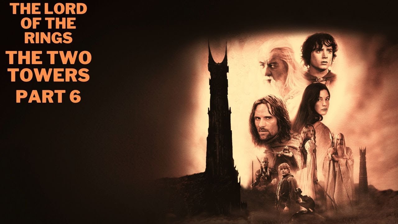 The Lord of the Rings The Two Towers Part 6 - YouTube