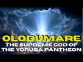 Olodumare: The Supreme God of the Yoruba Pantheon