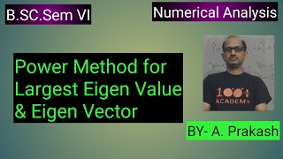 B.Sc. (Maths) || Numerical Analysis || Power Method for Largest Eigenvalue & Eigenvector