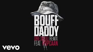 J Hus - Bouff Daddy (Dre Skull Remix) [Audio] ft. Popcaan