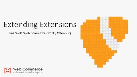 Extending Extensions @ TYPO3 Developer Days 2019