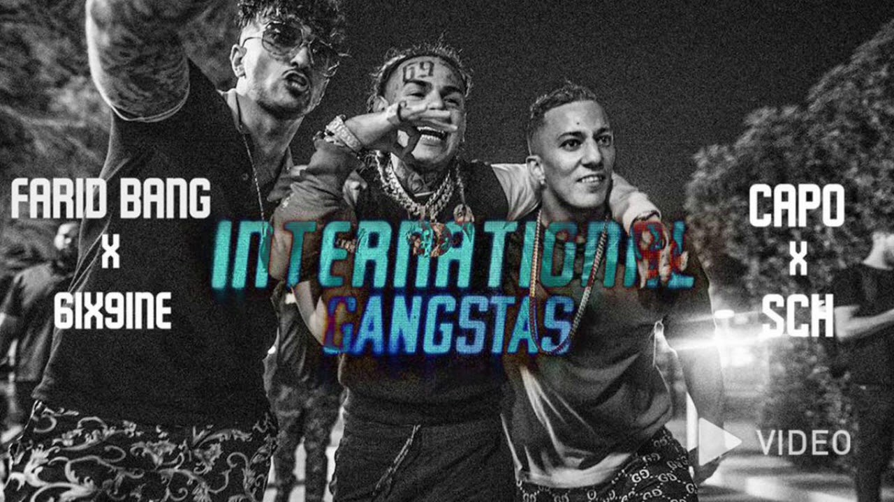 Farid Bang, Capo, 6IX9INE, International Gangstas Official Official