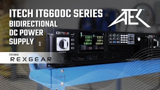 ITECH IT6600C Bidirectional Power Supply Overview | Ft. REXGEAR at ATEC HQ