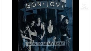 BORN TO BE MY BABY by BON JOVI HQ