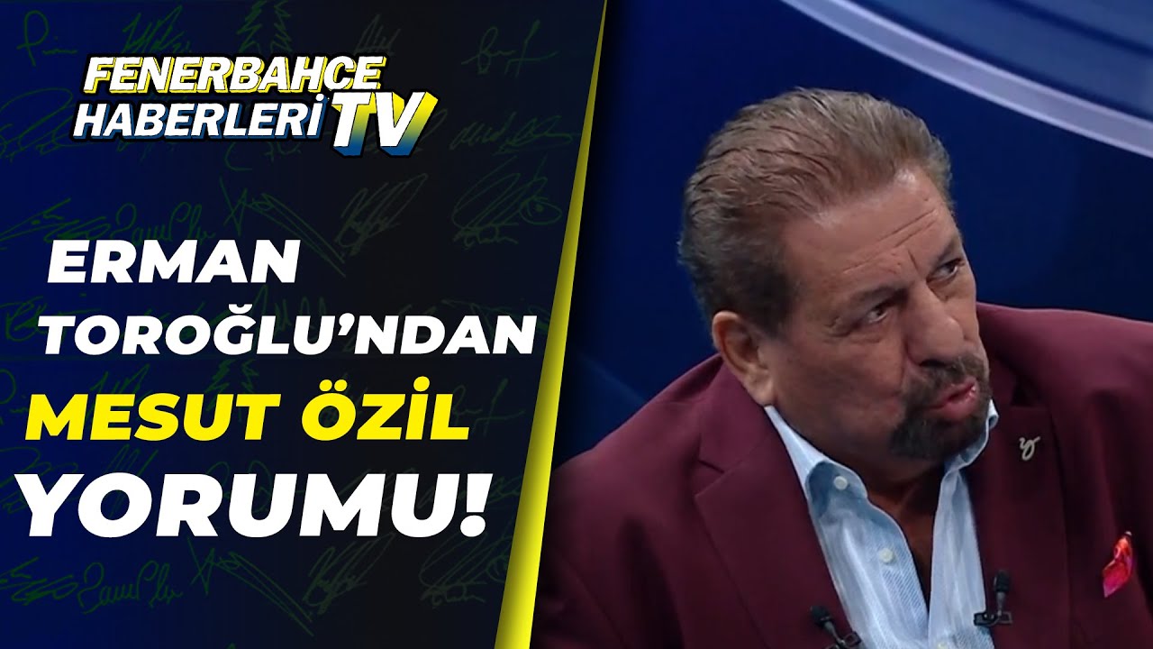 Erman Toroğlu: ''Mesut Özil Kariyer Olarak Hagi'nin de Alex'in de Üzerinde!''
