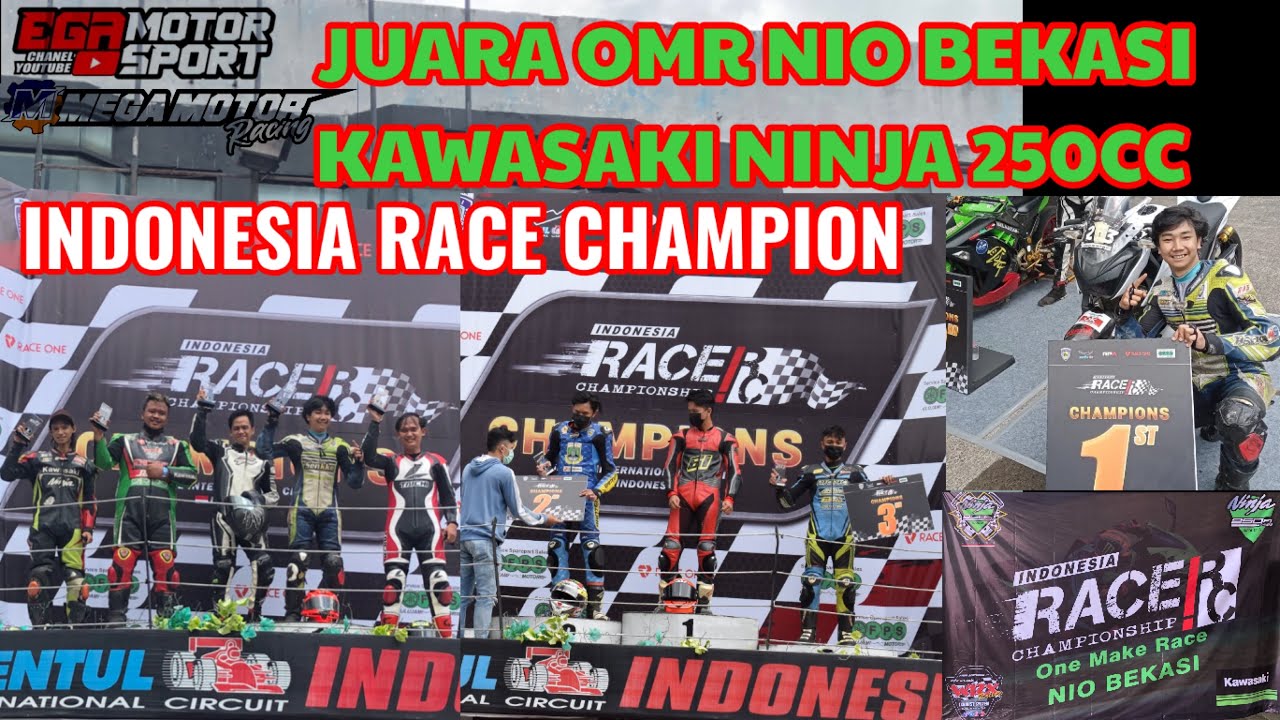 RACE OMR NIO BEKASI KAWASAKI NINJA 250CC INDONESIA RACE CHAMPION 2022 