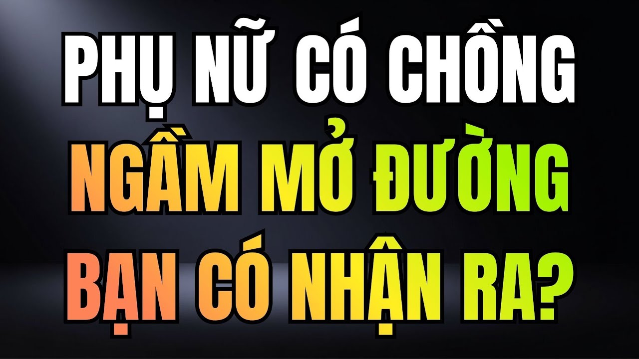 Khi Phụ Nữ Đã Có Chồng Ngầm Gửi Lời “Mời Gọi” Cho Bạn