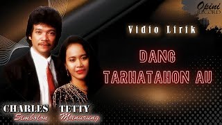Charles Simbolon & Tetty Manurung - Dang Tarhatahon Au (Video Lirik)