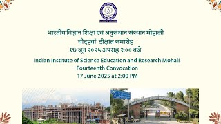 Fourteenth Convocation : IISER Mohali (June 17, 2025)