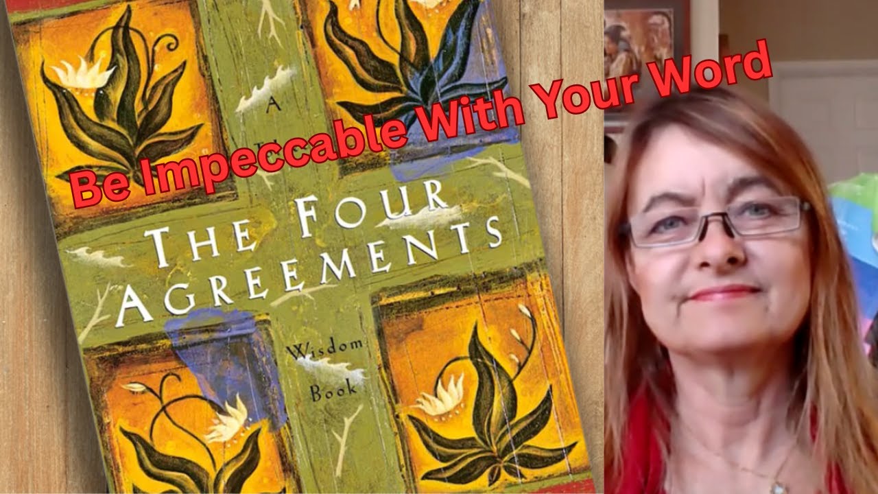 Be Impeccable With Your Word: The Most Powerful Agreement (Four Agreements Explained)
