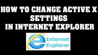 How to adjust Active X settings in Internet Explorer