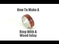 How To Make a Ring With a Wood Inlay