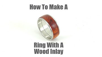 How To Make a Ring With a Wood Inlay