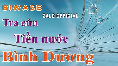 Hướng dẫn Tra cứu Tiền nước Bình Dương (BIWASE) qua Zalo - Thuyết minh | TDMIT