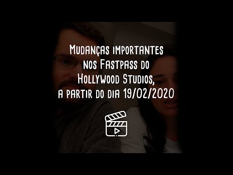 Mudanças no Fastpass: Vai passar pelo Hollywood Studios depois de 19/02/2020? Assista esse vídeo!