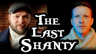 The Last Shanty - (feat. @sethstatonwatkins)