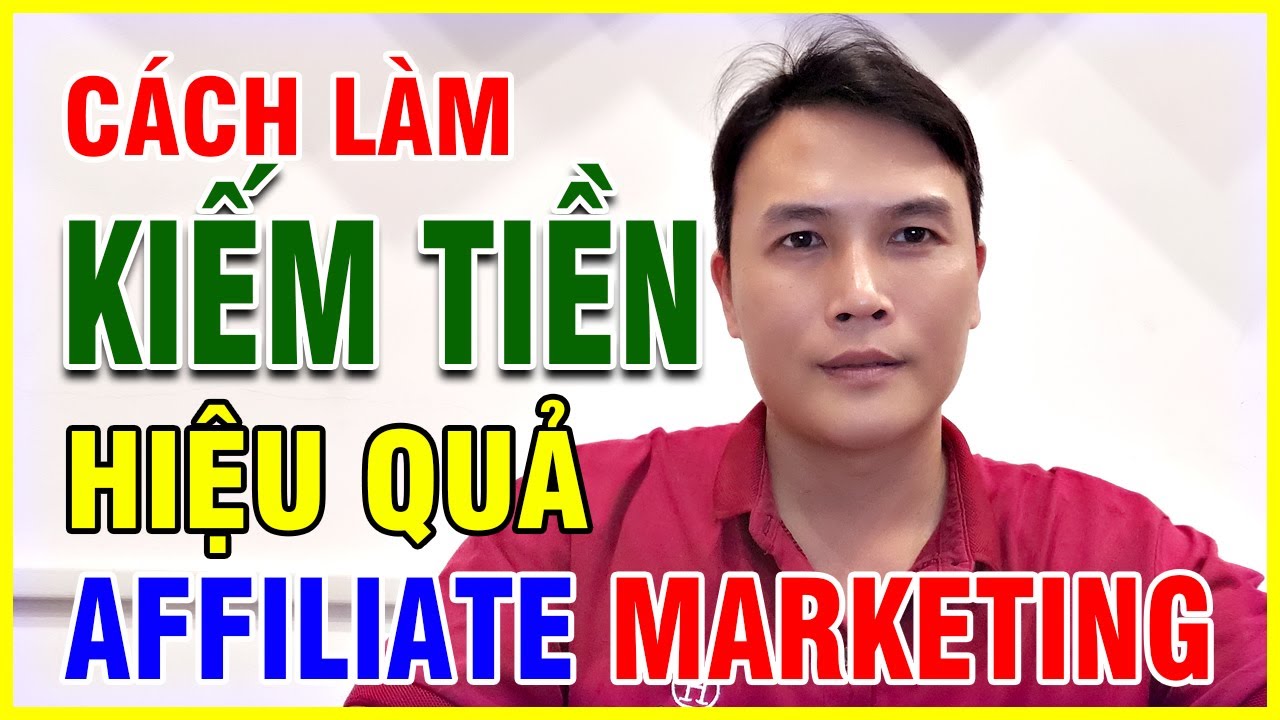 Cách Kiếm Tiền Online Hiệu Quả Affiliate Marketing