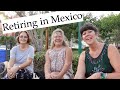 Why retire in Mexico, Interview with expats Sherry and Roxane. Life in Mexico Moving to Mexico