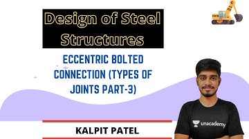 Eccentric Bolted Connection (Types of joints Part-3) | Design of Steel Structures | GATE/ESE 2021
