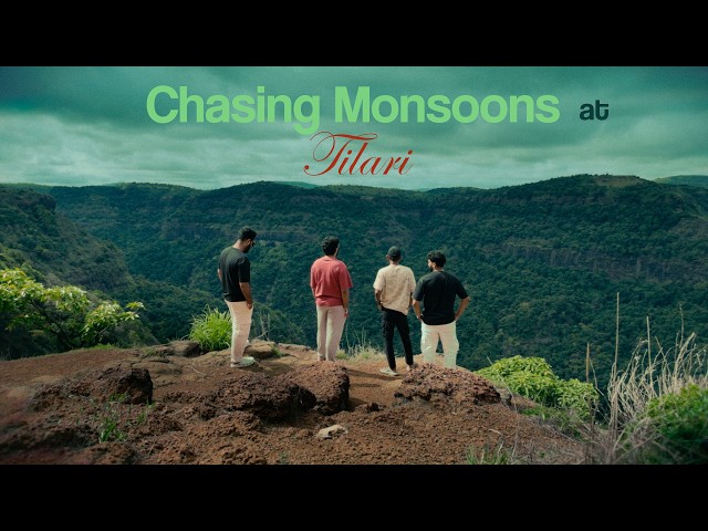 Chasing Monsoons at Tilari