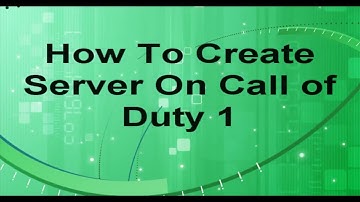 How To Create Server on Call of Duty 1