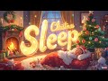 🎄Christmas Sleep – Cozy Holiday Lullaby for Babies | Relaxing Bedtime Music for Kids