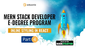 MERN Stack Developer E-Degree | React Inline Styles(Part 4/7) | Kickstarter | Eduonix