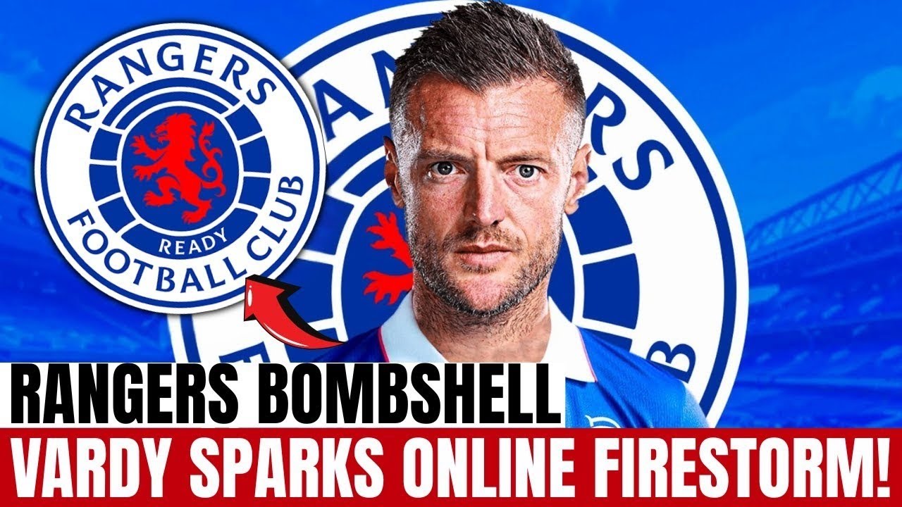 Vardy Rangers BREAKING: JAMIE VARDY SIGNS FOR RANGERS — “SUPER ATTACK” SPARKS ONLINE ...
