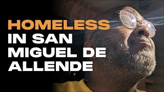 Homeless in San Miguel de Allende  |  Aprende Más