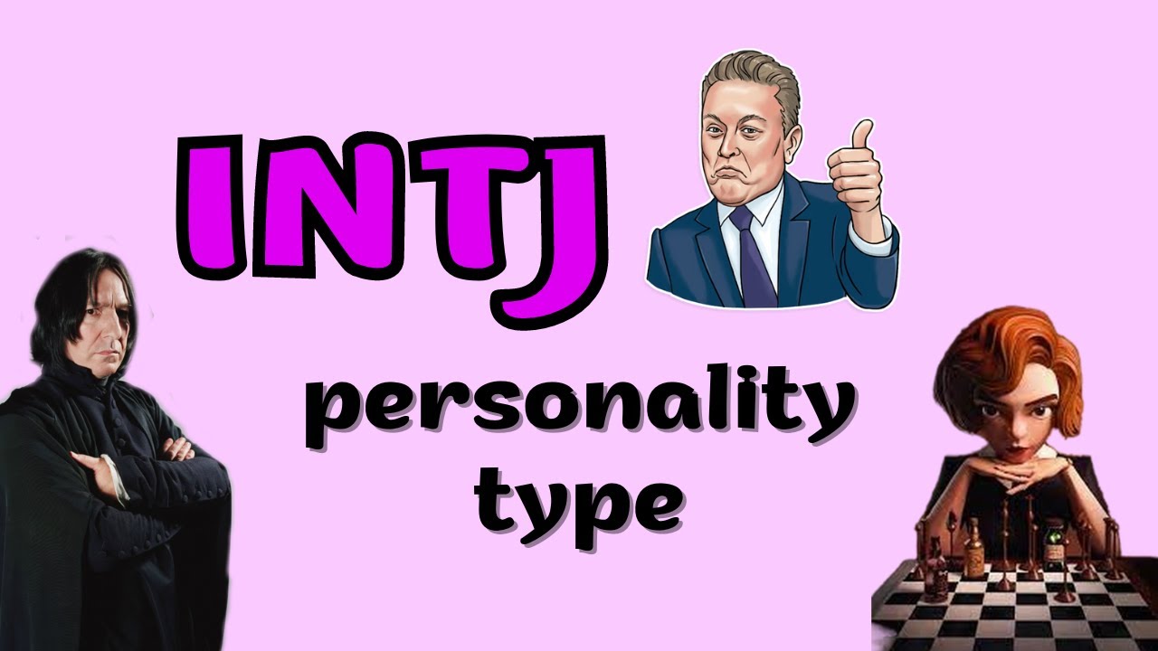 What You NEED To Know About the INTJ PERSONALITY TYPE 