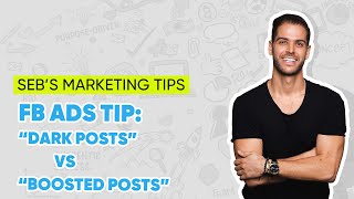 FB Ads Tip: “Dark Posts” Vs “Boosted Posts”